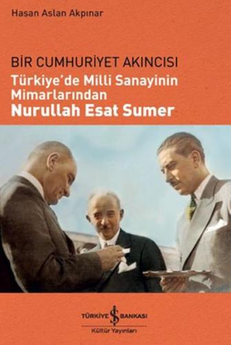 Kurye Kitabevi - Bir Cumhuriyet Akıncısı-Türkiyede Milli Sanayinin Mim
