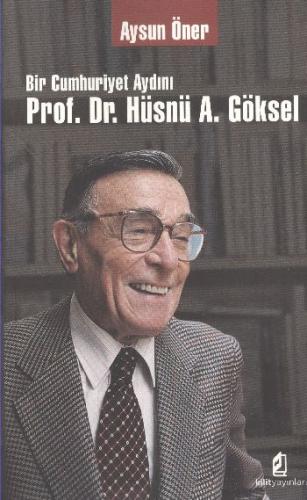 Bir Cumhuriyet Aydını Prof. Dr. Hüsnü A. Göksel - Münzevi Kitabevi