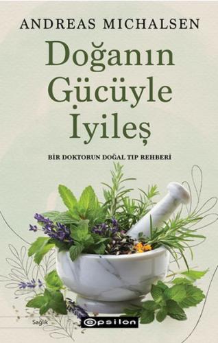 Bir Doktorun Doğal Tıp Rehberi