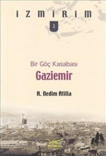 Kurye Kitabevi - İzmirim-1: Bir Göç Kasabası Gaziemir