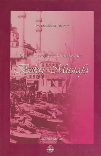 Kurye Kitabevi - Bir İstanbul Kahramanı Bekri Mustafa