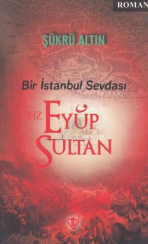Kurye Kitabevi - Bir İstanbul Sevdası- Hz. Eyüp Sultan