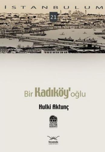 Kurye Kitabevi - İstanbulum-21: Bir Kadıköy'oğlu