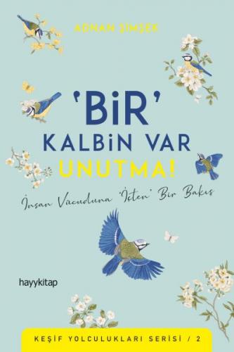 Bir Kalbin Var Unutma - Keşif Yolculukları Serisi 2 - Münzevi Kitabevi