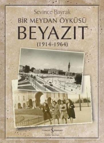 Kurye Kitabevi - Bir Meydan Öyküsü Beyazıt 1914-1964