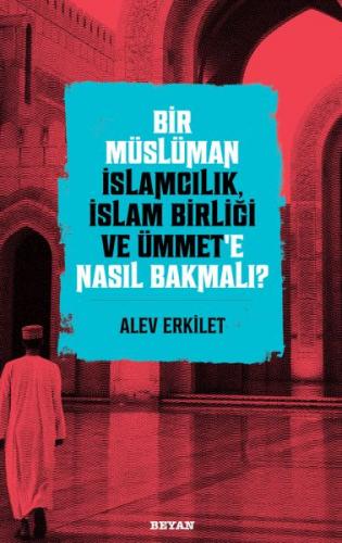Kurye Kitabevi - Bir Müslüman İslamcılık, İslam Birliği ve Ümmet’e Nas