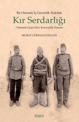 Kurye Kitabevi - Bir Osmanlı İç Güvenlik Teşkilatı Kır Serdarlığı