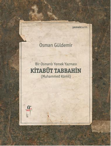 Kurye Kitabevi - Bir Osmanlı Yemek Yazması Kitabüt Tabbahin