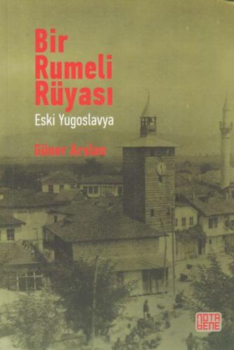 Kurye Kitabevi - Bir Rumeli Rüyası-Eski Yugoslavya