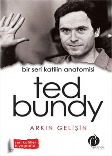 Kurye Kitabevi - Bir Seri Katilin Anatomisi Ted Bundy