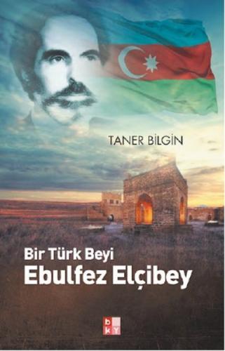 Kurye Kitabevi - Bir Türk Beyi Ebulfez Elçibey