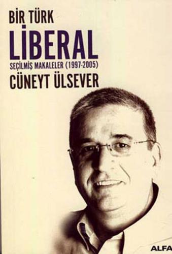 Kurye Kitabevi - Bir Türk Liberal Seçilmiş Makaleler (1997-2005)