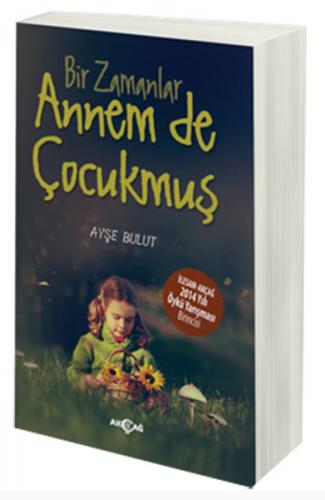 Bir Zamanlar Annem de Çocukmuş