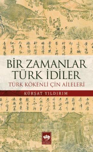 Kurye Kitabevi - Bir Zamanlar Türk İdiler - Türk Kökenli Çin Aileleri