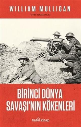 Kurye Kitabevi - Birinci Du¨nya Savaşı'nın Ko¨kenleri