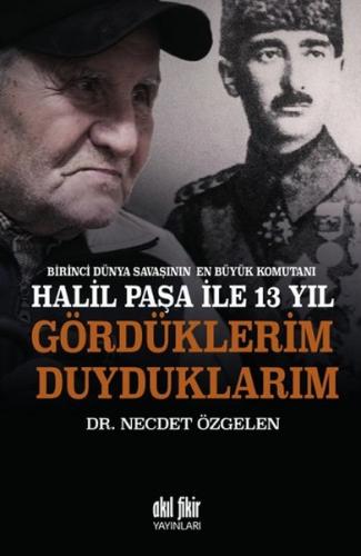 Kurye Kitabevi - Birinci Dünya Savaşının En Büyük Komutanı Halil Paşa 
