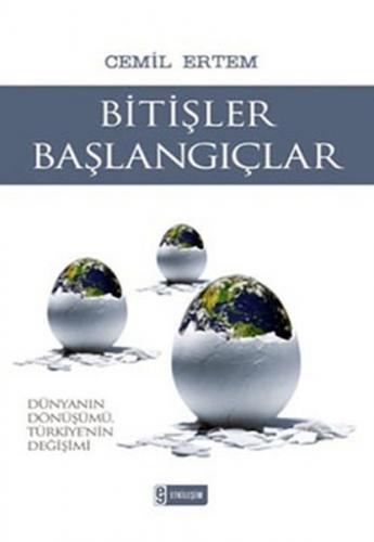 Kurye Kitabevi - Bitişler Başlangıçlar Dünyanın Dönüşümü Türkiye'nin D