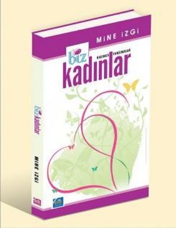 Biz Kadınlar (Kadınca Yansımalar)