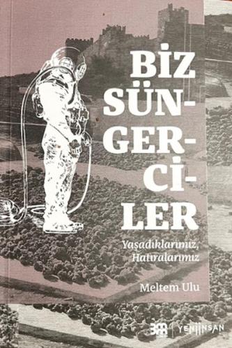 Biz Süngerciler; Yaşadıklarımız, Hatıralarımız