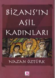 Kurye Kitabevi - Bizansın Asil Kadınları