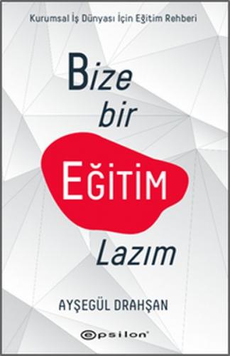 Bize Bir Eğitim Lazım Kurumsal Şirketler İçin Eğitim Rehberi