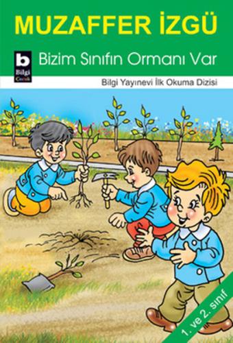 Kurye Kitabevi - Bilgi İlk Okuma Dizisi-09: Bizim Sınıfın Ormanı Var