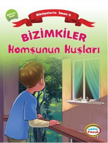Bizimkiler / Komşunun Kuşları  Hikayelerle İman 5 - Ahirete İman