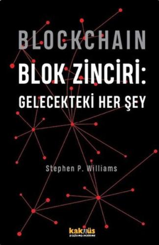 Kurye Kitabevi - Blockchain Blok Zinciri - Gelecekteki Her Şey (Ciltli