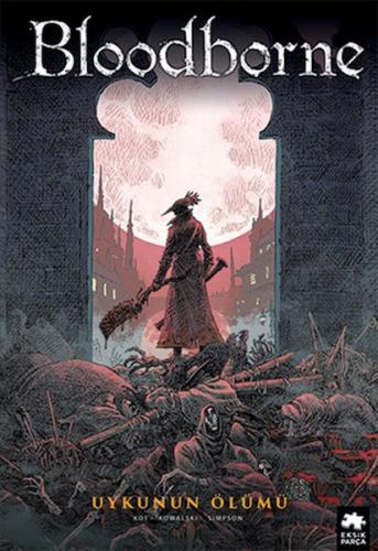 Kurye Kitabevi - Bloodborne 1 - Uykunun Ölümü