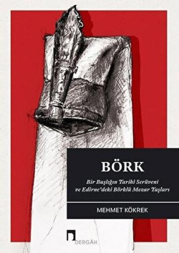 Kurye Kitabevi - Börk Bir Başlığın Tarihi Serüveni ve Edirne?deki Börk