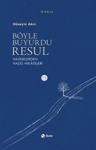 Böyle Buyurdu Resul - Hadiselerden Hadis Hikayeleri - Münzevi Kitabevi