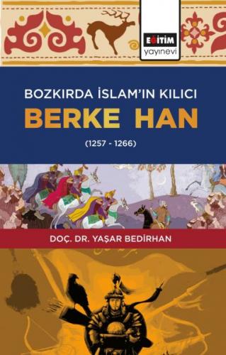 Kurye Kitabevi - Bozkırda İslamın Kılıcı Berke Han 1257 1266