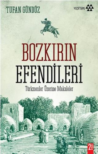 Kurye Kitabevi - Bozkırın Efendileri (Türkmenler Üzerine Makaleler)