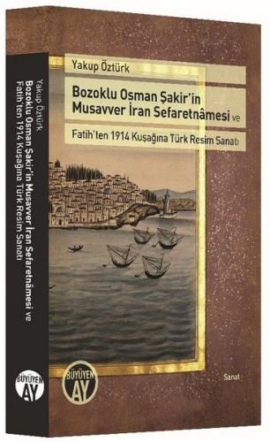 Kurye Kitabevi - Bozoklu Osman Şakirin Musavver İran Sefaretnamesi ve 
