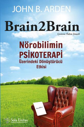Kurye Kitabevi - Brain 2 Brain - Nörobilimin Psikoterapi Üzerindeki Dö
