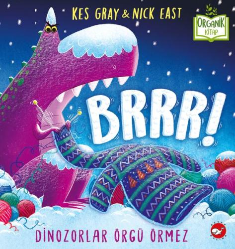 Kurye Kitabevi - Brrr! Dinozorlar Örgü Örmez - Organik Kitaplar
