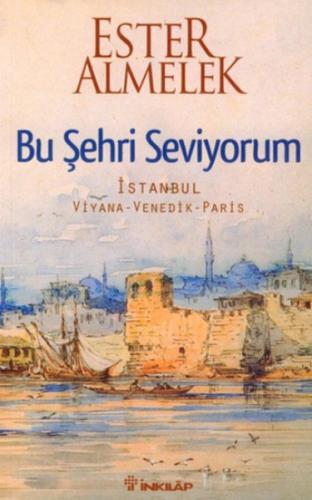 Kurye Kitabevi - Bu Şehri Seviyorum (İstanbul-Viyana-Venedik-Paris)