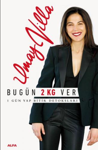 Bugün 2 Kg Ver - 1 Gün Yap Bitir Detoksları