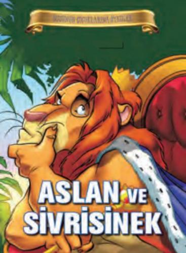 Kurye Kitabevi - Bugünün Çocuklarına Öyküler Dizisi: Aslan ve Sivrisin