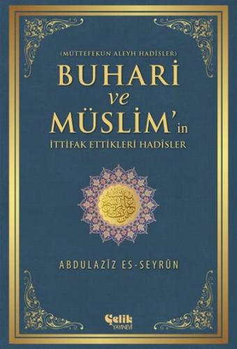 Kurye Kitabevi - Buhari ve Müslim'in İttifak Ettiği Hadisler