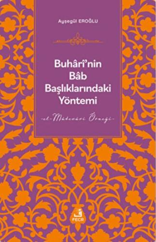 Kurye Kitabevi - Buhari'nin Bab Başlıklarındaki Yöntemi