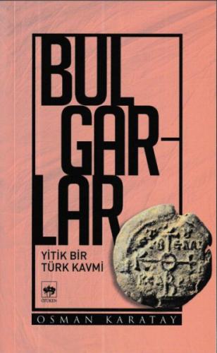 Kurye Kitabevi - Bulgarlar-Yitik Bir Türk Kavmi