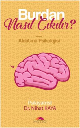 Burdan Nasıl Çıkılır - Aldatma Psikolojisi