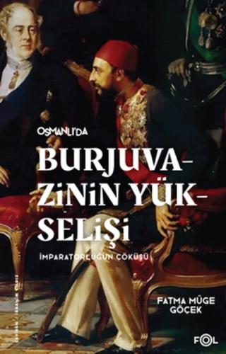 Kurye Kitabevi - Burjuvazinin Yükselişi, İmparatorluğun Çöküşü –Osmanl