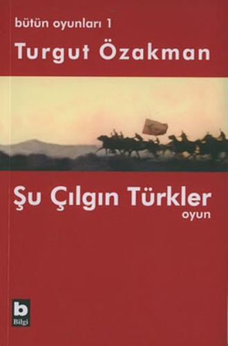Kurye Kitabevi - Bütün Oyunları-1: Şu Çılgın Türkler