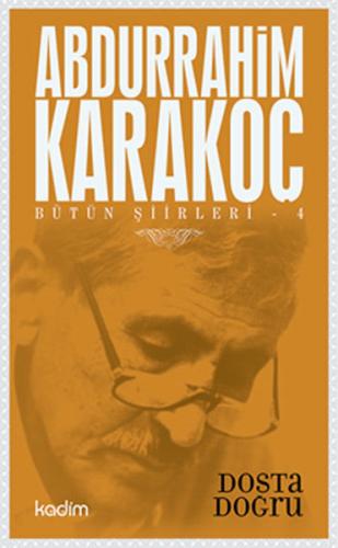 Bütün Şiirleri 04 - Dosta Doğru