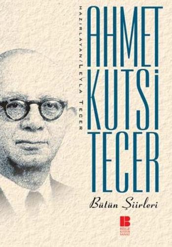 Bütün Şiirleri Ahmet Kutsi Tecer
