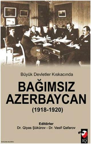 Kurye Kitabevi - Büyük Devletler Kıskacında Bağımsız Azerbaycan 1918 1