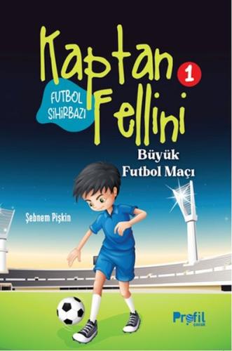 Kurye Kitabevi - Büyük Futbol Maçı - Futbol Sihirbazı Kaptan Fellini 1