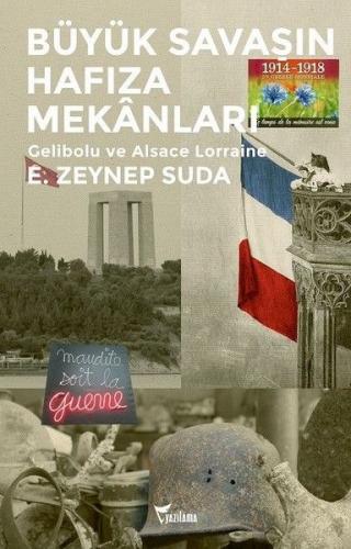 Büyük Savaşın Hafıza Mekanları-Gelibolu ve Alsace Lorraine
